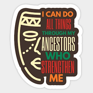 I Can do All things through My Ancestors who Strengthen Me, Tribal Mask Design Sticker